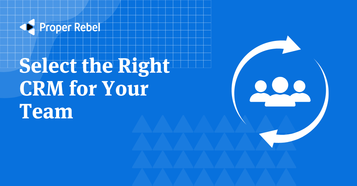 Select-the-Right-CRM-for-Your-Team